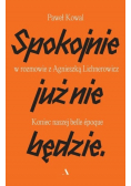 Spokojnie lepiej już nie będzie
