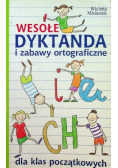 Wesołe dyktanda i zabawy ortograficzne dla klas początkowych