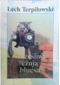 Szczęśliwi czują bluesa