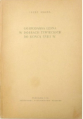 Gospodarka leśna w dobrach żywieckich do końca XVIII w