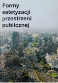 Formy estetyzacji przestrzeni publicznej