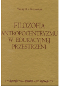 Filozofia antropocentryzmu w edukacji przestrzeni
