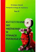 Kształtowanie siły mięśniowej w stanach patologicznych