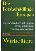 Die Forstschadlinge Europas Wirbeltiere