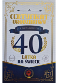 Karnet Certyfikat Urodzinowy 40 urodziny męskie
