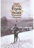 Pępek świata Wspomnienia z Zakopanego