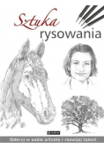 Sztuka rysowania Odkryj w sobie artystę i rozwijaj talent