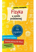 Szkolny niezbędnik Fizyka w szkole podstawowej