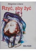 Rzyć, aby żyć