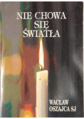 Nie chowa się światła