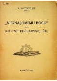 Nieznajomemu Bogu czyli ku czci Eucharystji Św 1935 r.