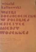 Wątki socjologiczne w polskiej estetyce międzywojennej