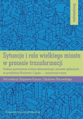 Sytuacja i rola wielkiego miasta w procesie transformacji