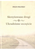 Skrzyżowane drogi Ukradzione szczęście