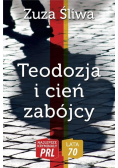 Najlepsze kryminały PRL. Teodozja i cień zabójcy