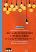 Profilaktyka społeczna i resocjalizacja w środowisku otwartym