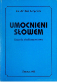 Umocnieni Słowem. Kazania Okolicznościowe