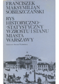 Rys historyczno-statystyczny wzrostu i stanu miasta Warszawy