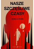 Nasze szczęśliwe czasy