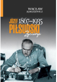 Józef Piłsudski (1867-1935). Życiorys