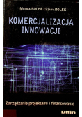 Komercjalizacja innowacji Zarządzanie projektami i finansowanie