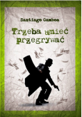 Trzeba umieć przegrywać