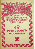 Zarys historii wojennej Pułków Polskich 1918  1920 19 Pułk Ułanów Wołyńskich 1930 r.