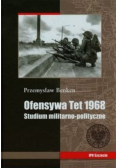 Ofensywa Tet 1968 Studium polityczno militarne