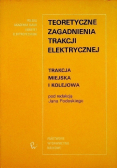 Teoretyczne zagadnienia trakcji elektrycznej Trakcja miejska i kolejowa