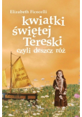 Kwiatki świętej Tereski czyli deszcz róż