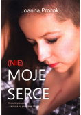 Nie moje serce