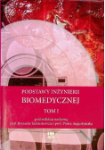 Podstawy inżynierii biomedycznej Tom I