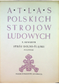 Atlas Polskich strojów ludowych Strój Dolno Śląski Pogórze 1950 r