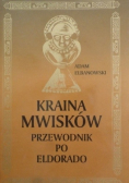Kraina Mwisków. Przewodnik po Eldorado