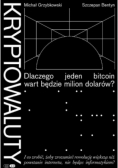 Kryptowaluty Dlaczego jeden bitcoin wart będzie milion dolarów