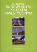 Kierowanie budowlanym procesem inwestycyjnym