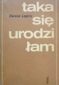 Taka się urodziłam
