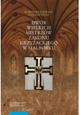 Dwór wielkich mistrzów zakonu krzyżackiego w Malborku
