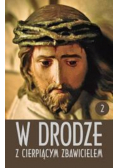 W drodze z cierpiącym Zbawicielem Tom II
