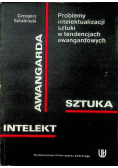 Problemy intelektualizacji sztuki w tendencjach awangardowych