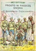 Prosto w paszczę smoka O Bronisławie Grąbczewskim