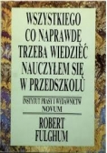 Wszystko co naprawdę trzeba wiedzieć  nauczyłem się w przedszkolu