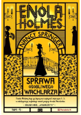 Enola Holmes Sprawa osobliwego wachlarza