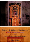 Kościoły Archidiecezji Krakowskiej Tysiącletnie dziedzictwo Tom 6