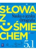 Słowa z uśmiechem 5 Nauka o języku Ortografia część 1 Podręcznik z ćwiczeniami
