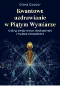 Kwantowe uzdrawianie w piątym wymiarze