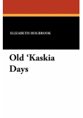 Old 'Kaskia Days