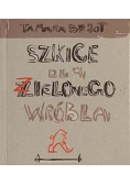 Szkice dla zielonego wróbla