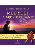 Medytuj a będzie Ci dane