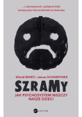 Szramy Jak psychosystem niszczy nasze dzieci